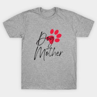 Dog Mother T-Shirt T-Shirt